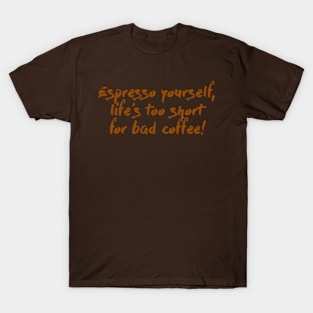 Espresso yourself T-Shirt